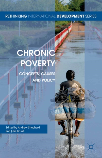 Chronic poverty : concepts, causes and policy