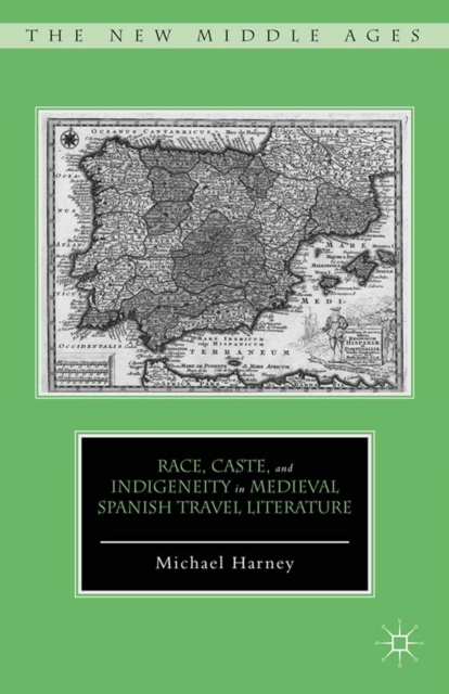 Race, caste, and indigeneity in medieval Spanish travel literature