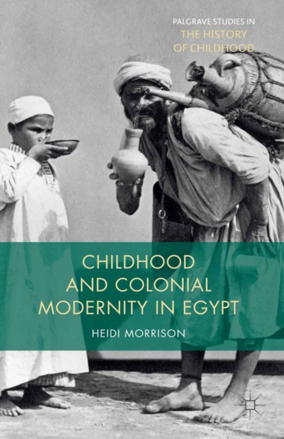 Childhood and colonial modernity in Egypt