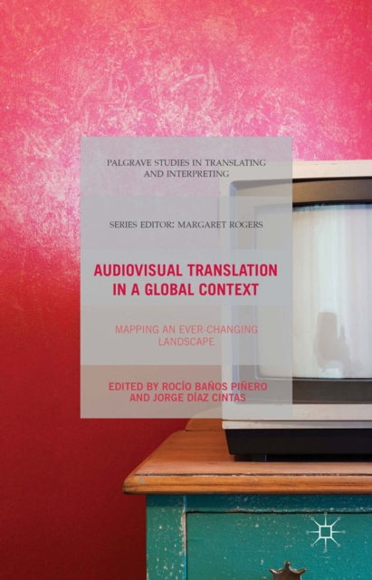 Audiovisual translation in a global context : mapping an ever-changing landscape