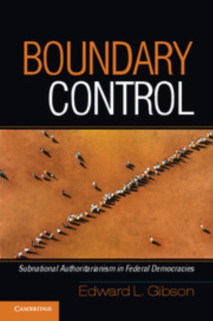 Boundary Control: Federalism and Subnational Authoritarianism in Democratic Countries