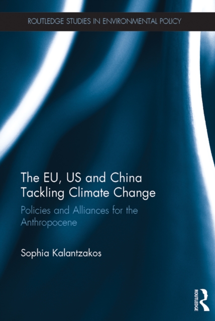 The EU, US and China tackling climate change: an alliance for the anthropocene