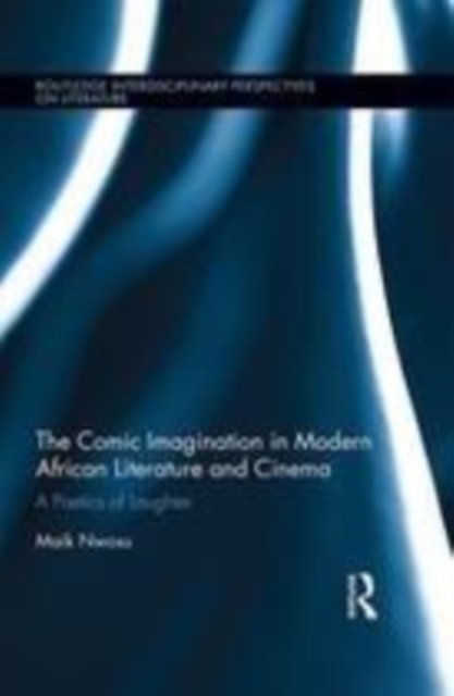 The Comic Imagination in Modern African Literature and Cinema