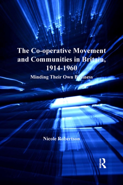 The Co-operative Movement and Communities in Britain, 1914-1960