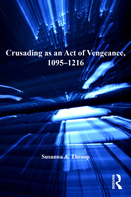 Crusading as an act of vengeance, 1095-1216