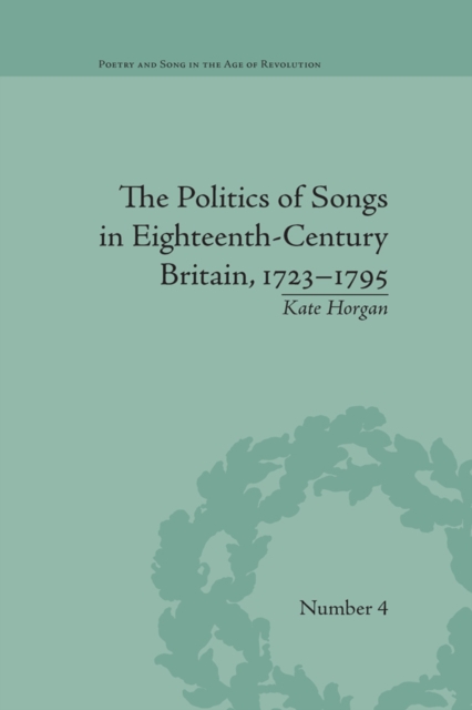 The Politics of Songs in Eighteenth-Century Britain, 1723-1795