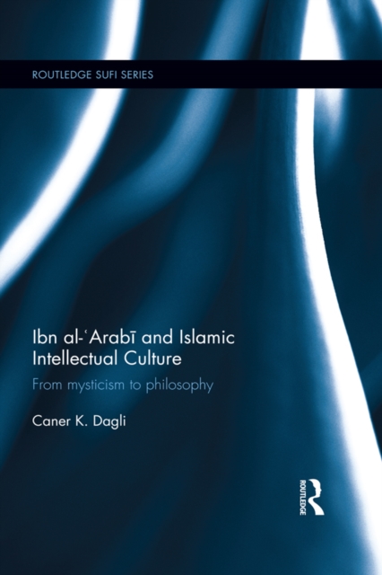 Ibn al-ʿArabī and Islamic Intellectual Culture