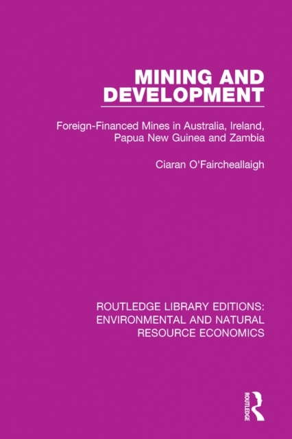 Mining and development : foreign-financed mines in Australia, Ireland, Papua New Guinea and Zambia