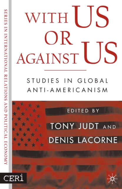 With us or against us : studies in global anti-Americanism