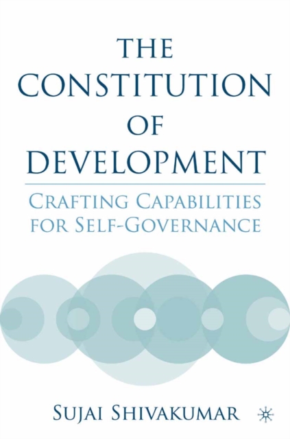 The constitution of development : crafting capabilities for self-governance