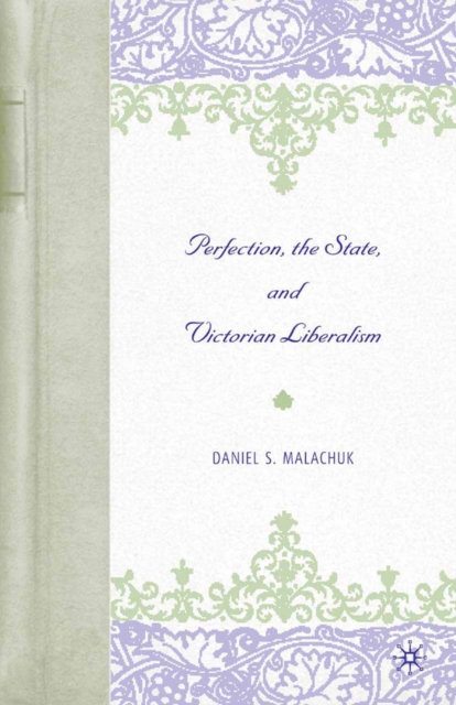 Perfection, the state, and Victorian liberalism