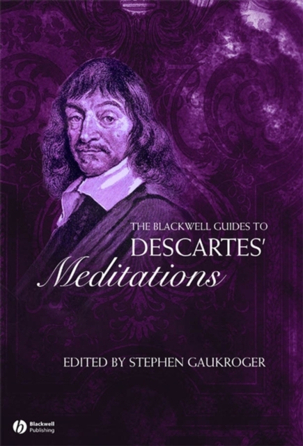 The Blackwell guide to Descartes’ meditations