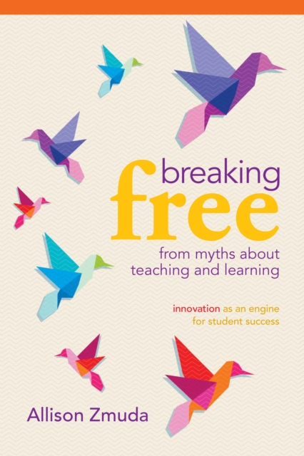 Breaking free from myths about teaching and learning