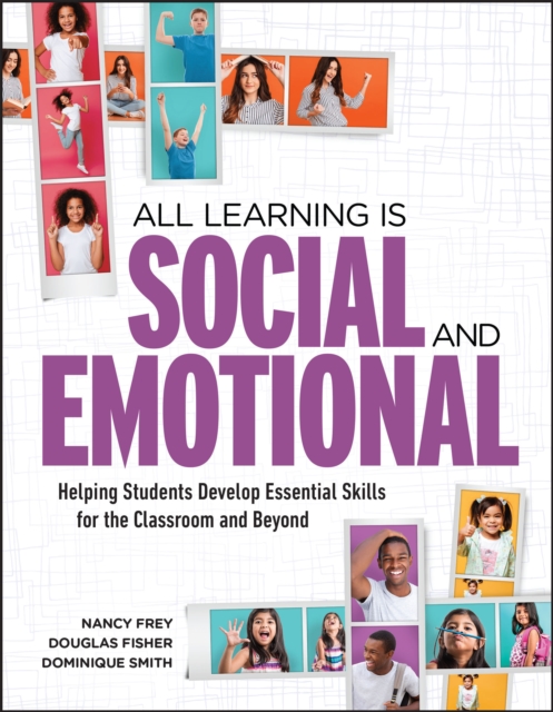 All learning is social and emotional : helping students develop essential skills for the classroom and beyond
