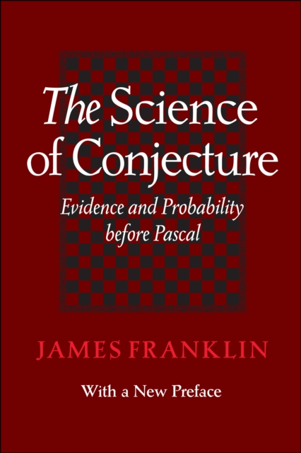 The science of conjecture : evidence and probability before Pascal