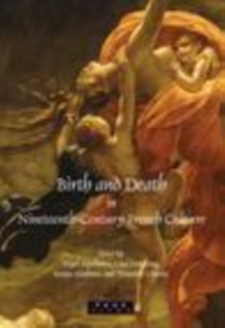 Birth and death in nineteenth-century French culture