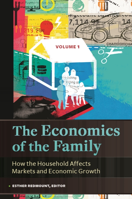 The economics of the family : how the household affects markets and economic growth
