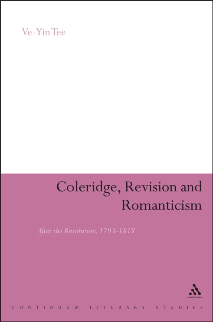 Coleridge, revision and romanticism : after the revolution, 1793-1818