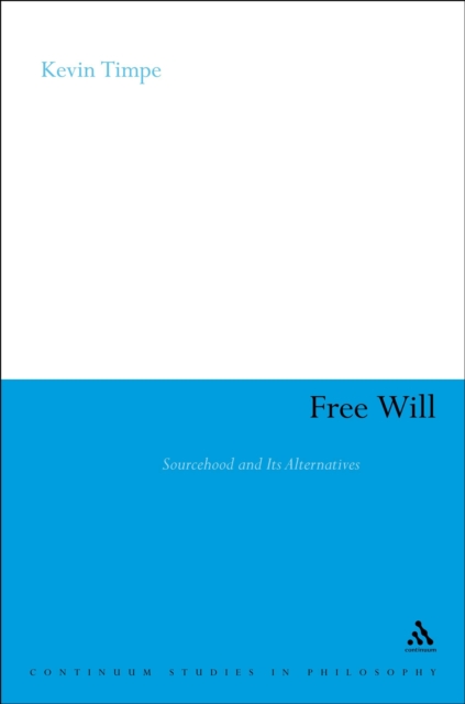 Free will : sourcehood and its alternatives