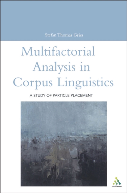 Multifactorial analysis in corpus linguistics : a study of particle placement