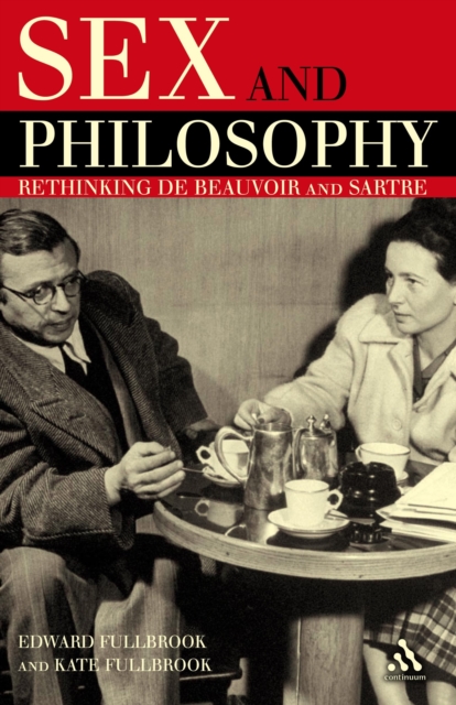 Sex and philosophy : rethinking de Beauvoir and Sartre