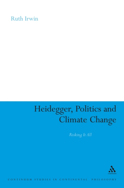 Heidegger, politics, and climate change : risking it all