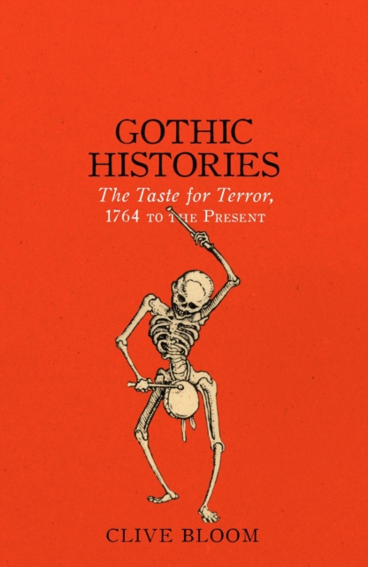 Gothic histories : the taste for terror, 1764 to the present