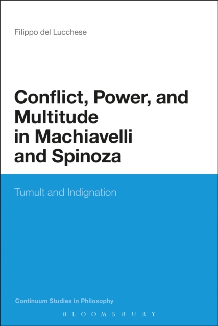 Conflict, power, and multitude in Machiavelli and Spinoza : tumult and indignation