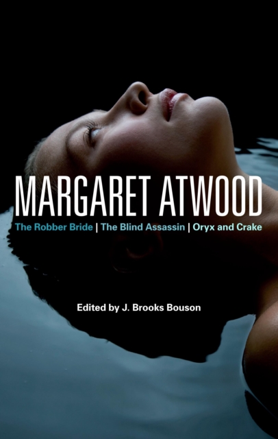 Margaret Atwood : The robber bride, The blind assassin, Oryx and Crake