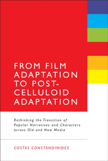 From Film Adaptation to Post-Celluloid Adaptation