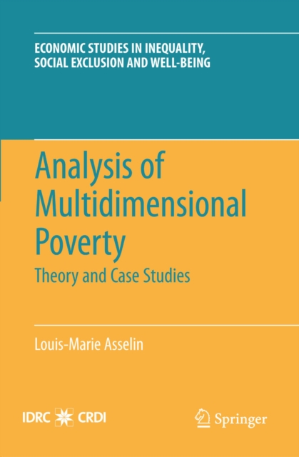 Analysis of multidimensional poverty : theory and case studies
