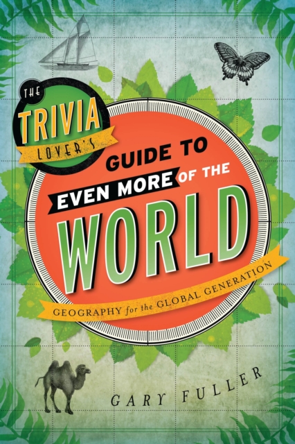 The trivia lover's guide to even more of the world