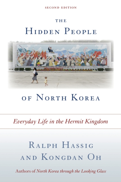 The hidden people of North Korea : everyday life in the hermit kingdom