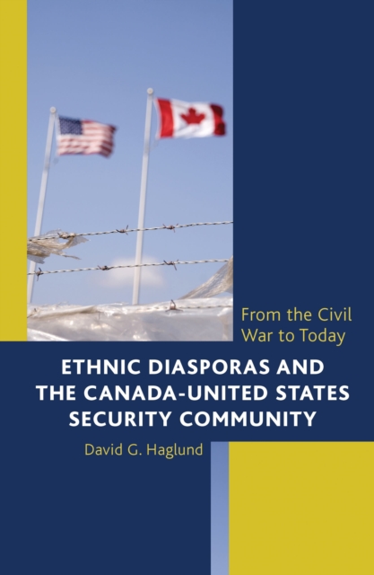 Ethnic diasporas and the canada-united states security community