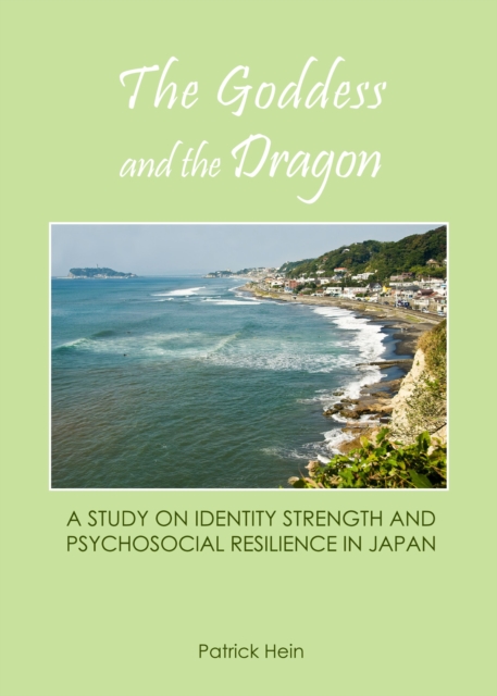 The goddess and the dragon : a study on identity strength and psychosocial resilience in Japan