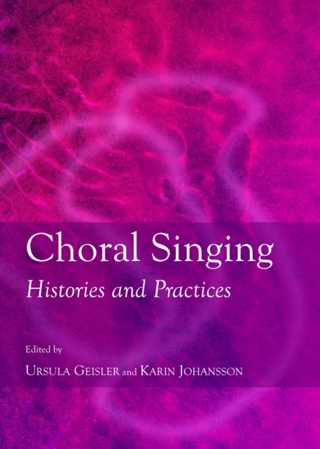 Choral singing : histories and practices