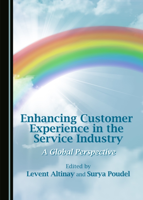 Enhancing customer experience in the service industry : a global perspective