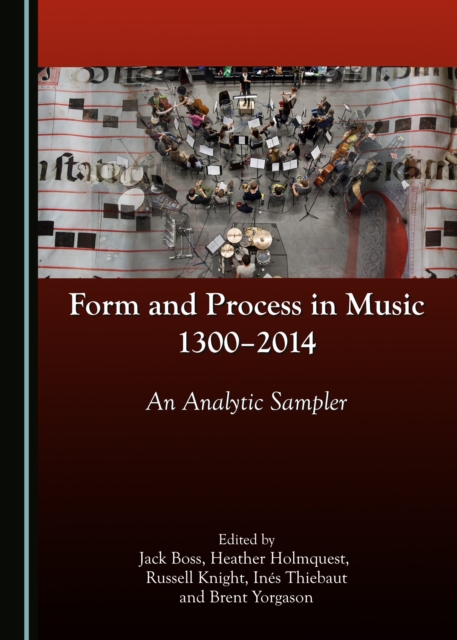 Form and Process in Music, 1300-2014