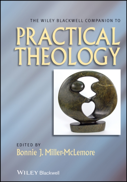 The Wiley-Blackwell companion to practical theology