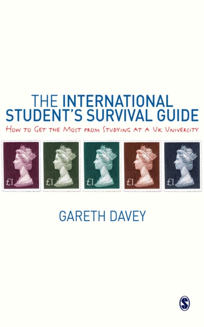The international student's survival guide : how to get the most from studying at a UK university