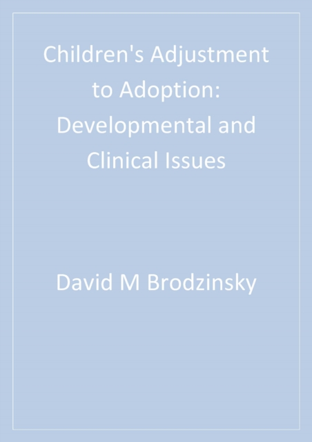 Children's adjustment to adoption : developmental and clinical issues