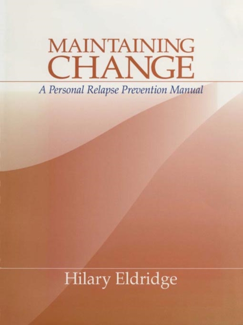 Maintaining change: a personal relapse prevention manual