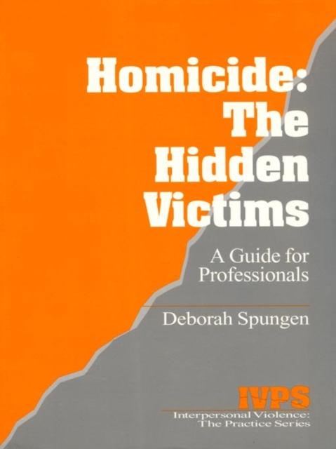 Homicide: the hidden victims : a guide for professionals