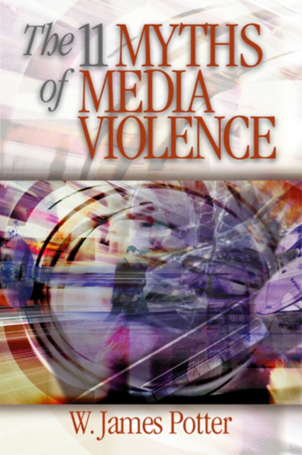 The 11 myths of media violence