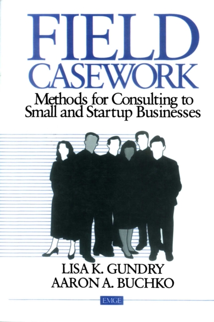 Field casework : methods for consulting to small and startup businesses