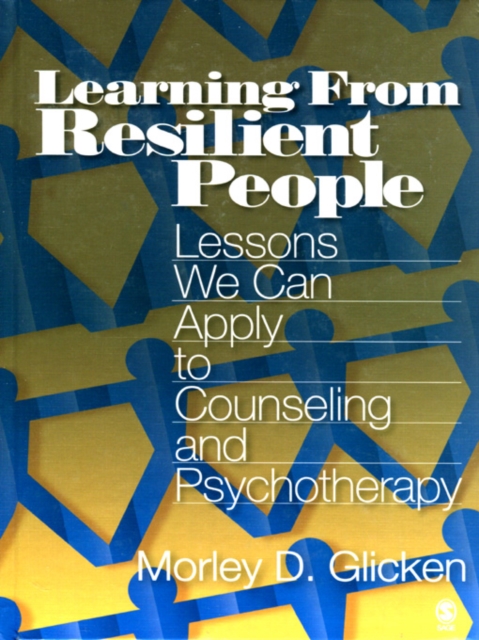 Learning from resilient people: lessons we can apply to counseling and psychotherapy