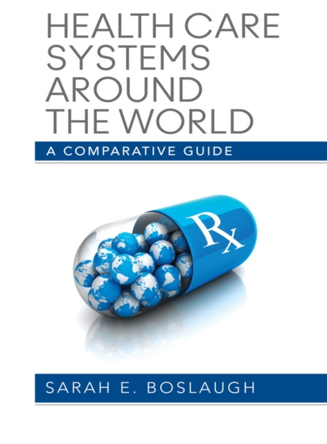 Health care systems around the world : a comparative guide