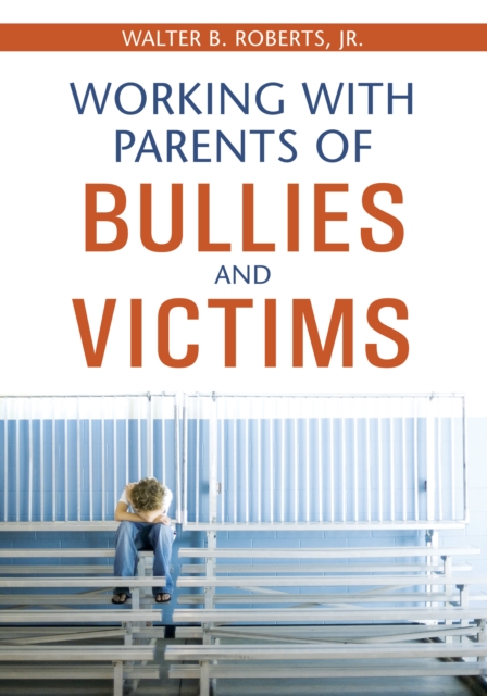 Working with parents of bullies and victims