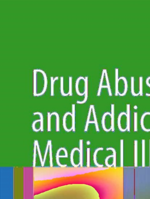 Drug Abuse and Addiction in Medical Illness