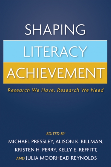 Shaping literacy achievement: research we have, research we need